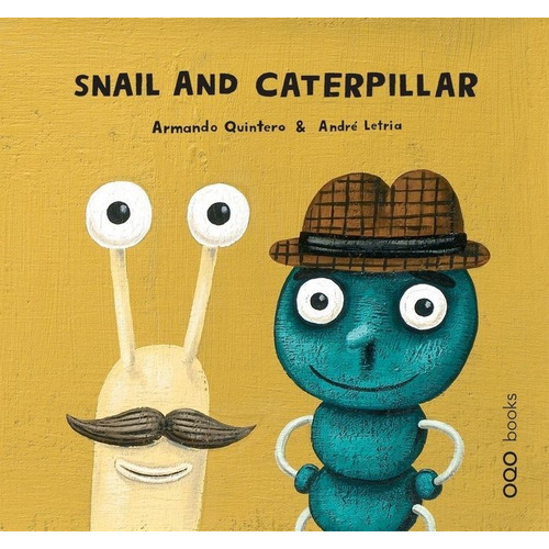 Snail And Caterpillar, De Quintero Laplume, Armando. Editorial Oqo Editora, Tapa Dura En Inglés