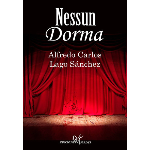 Nessun Dorma, De Lago Sánchez, Alfredo Carlos. Editorial Ediciones Hades, Tapa Blanda En Español