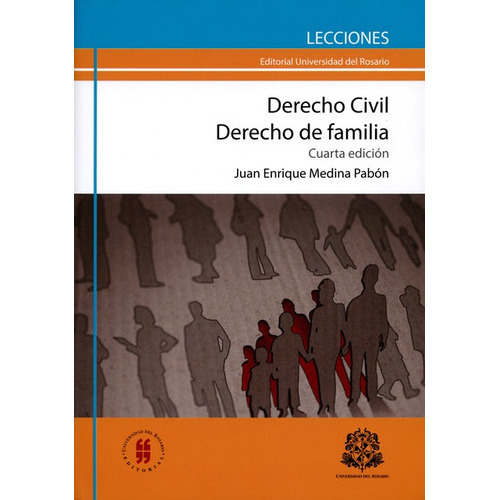 Derecho Civil Derecho De Familia (4ª Ed), De Medina Pabón, Juan Enrique. Editorial Universidad Del Rosario, Tapa Blanda, Edición 4 En Español, 2014