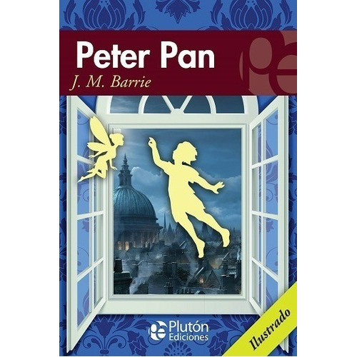 Peter Pan, De J. M. Barrie. Editorial Plutón, Tapa Blanda En Español