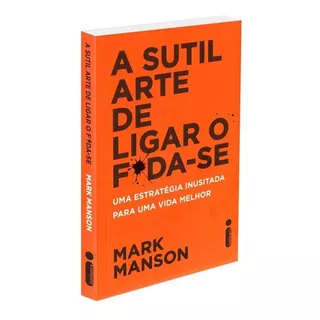 A Sutil Arte De Ligar O Foda-se: Não Aplica, De : Mark Manson. Não Aplica, Vol. Não Aplica. Editorial Intrínseca, Tapa Mole, Edición Não Aplica En Português, 2020