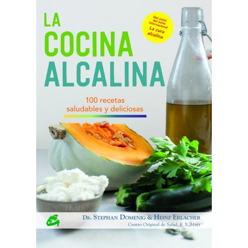 La Cocina Alcalina: 100 Recetas Saludables Y Deliciosas