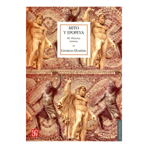 Mito Y Epopeya Iii. Historias Romanas - Georges Dumézil