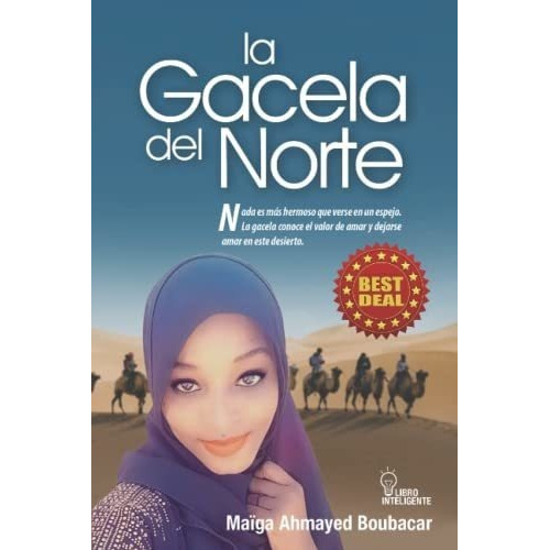 La Gacela Del Norte Nada Es Mas Hermoso Que Verse E, de BOUBACAR, MAIGA  AHMAYED. Editorial Independently Published en español