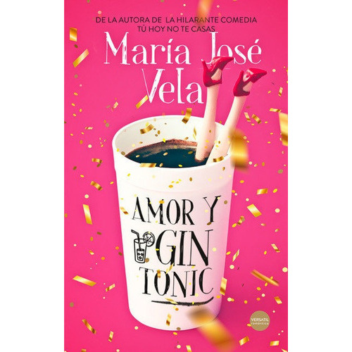 Amor y Gin Tonic, de Vela, María José. Editorial EDICIONES VERSATIL, S.L., tapa blanda en español