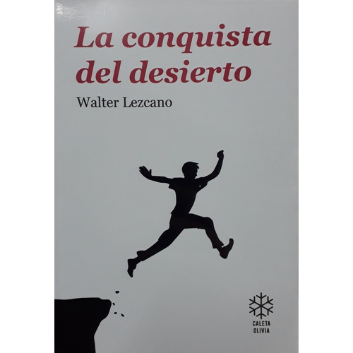 Conquista Del Desierto, La - Walter Lezcano