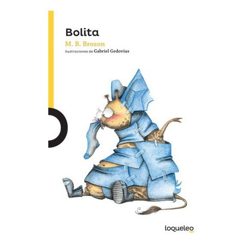 Bolita, De Brozon, Monica B.; Gedovius, Gabriel. Editorial Loqueleo En Español