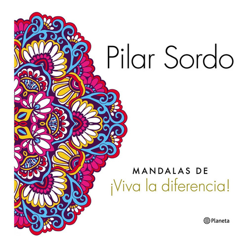 Mandalas De Viva La Diferencia, De Sordo, Pilar. Editorial Planeta, Tapa Blanda En Español