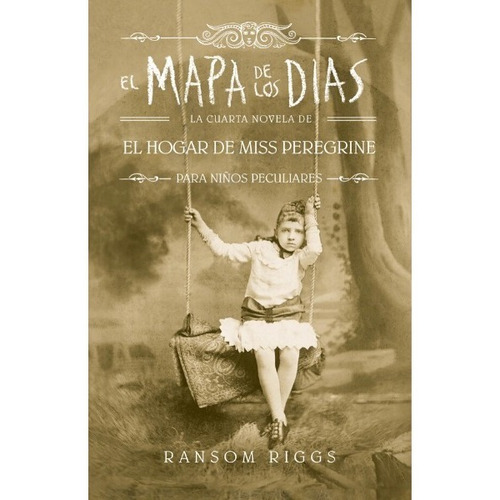 Hogar De Miss Peregrine 4: Mapa De Los Días - Ransom Riggs