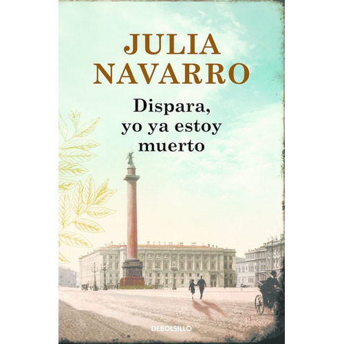 Dispara, Yo Ya Estoy Muerto - Navarro, Julia