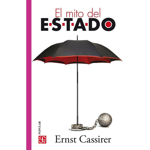 El Mito Del Estado: No, De Cassirer, Ernst. Serie No, Vol. No. Editorial Fce (fondo De Cultura Económica), Tapa Blanda, Edición No En Español, 1