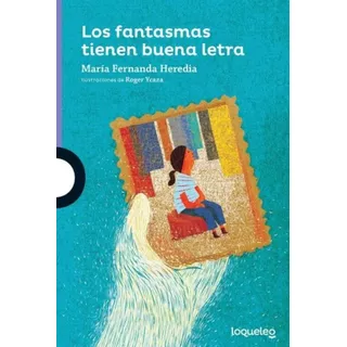 Los Fantasmas Tienen Buena Letra - Loqueleo Morada, De Heredia, Maria Fernanda. Editorial Santillana, Tapa Blanda En Español, 2018