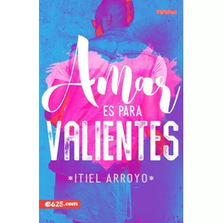 Amar Es Para Valientes - Itiel Arroyo - En Stock