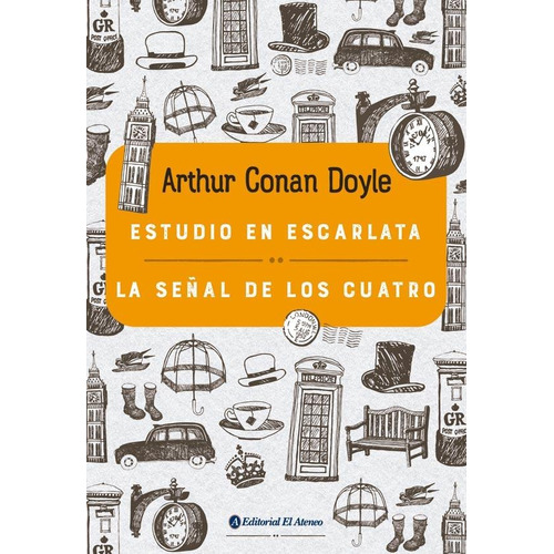 Estudio En Escarlata - La Señal De Los Cuatro, de an Doyle, Arthur. Editorial Ateneo, tapa blanda en español, 2015