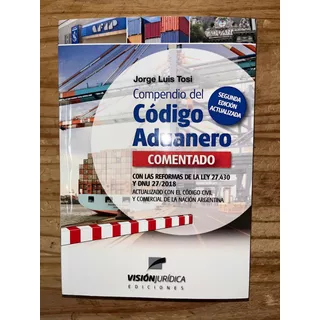 Código Aduanero Comentado. Tosi. Nuevo