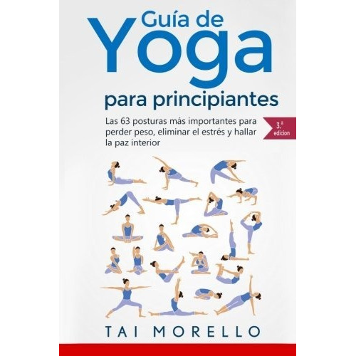 Libro : Yoga Guia Completa Para Principiantes Las 63...