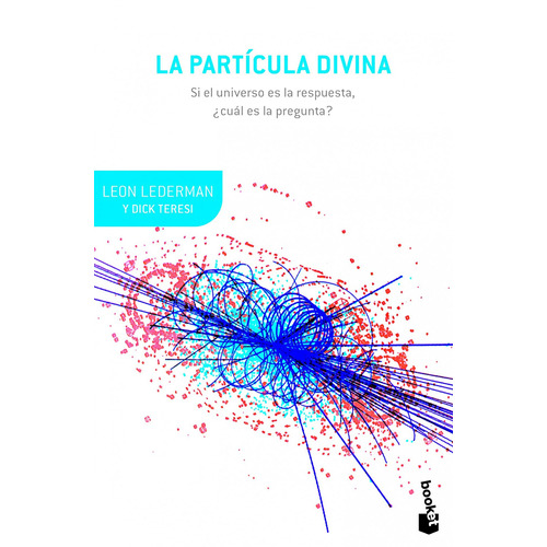 La partícula divina, de Teresi, Dick. Serie Booket Editorial Booket Paidós México, tapa blanda en español, 2014