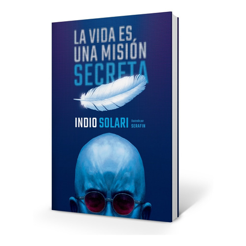 La Vida Es Una Mision Secreta - Indio Solari - Libro Sudamer