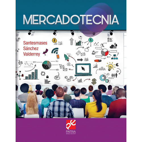 Mercadotecnia, de Valderrey Villar, Francisco Javier. Editorial Patria Educación, tapa blanda en español, 2021