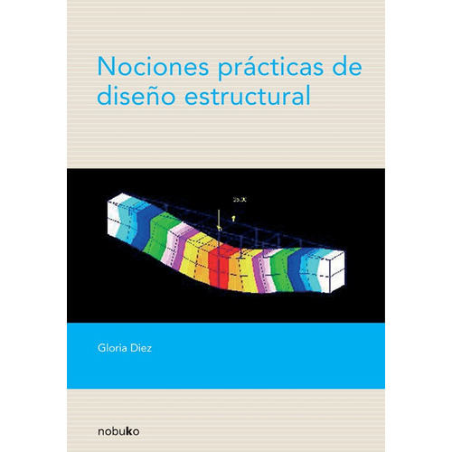Nociones Practicas De Diseño Estructural, De Diez, Gloria. Editorial Nobuko, Tapa Blanda En Español, 2017