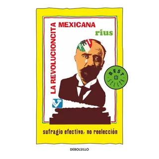 Colección Rius - La Revolucioncita Mexicana, De Rius. Serie Bestseller Editorial Debolsillo, Tapa Blanda En Español, 2012