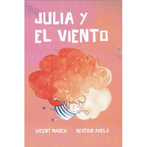 Julia Y El Viento, De Marco Moreno, Vicent. Editorial Ediciones Llum De Lluna, Tapa Dura En Español