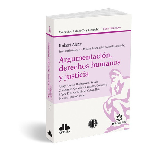 Argumentación, Derechos Humanos Y Justicia - Alexy.