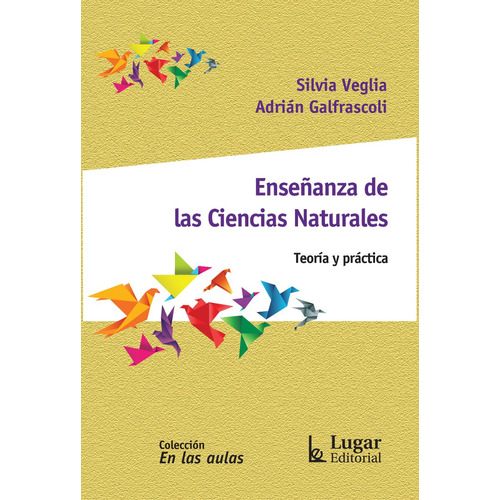 Enseñanza De Las Ciencias Naturales - Galfrascoli / Veglia