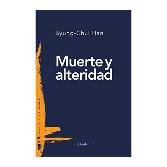 Muerte Y Alteridad - Byung-chul  Han