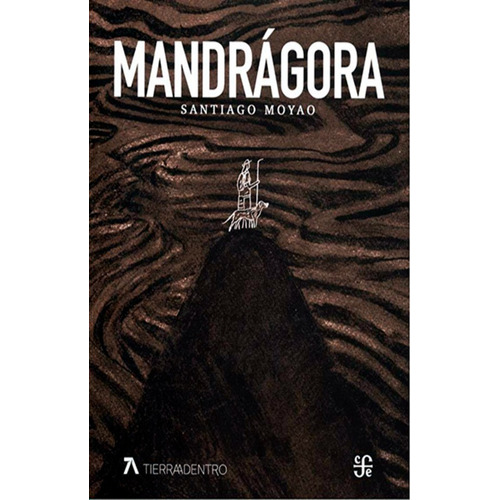 Mandrágora, De Moyao, Santiago. Editorial Fce (fondo De Cultura Economica), Tapa Blanda En Español, 1