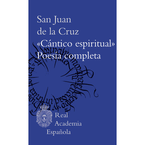 Cántico Espiritual . Poesía Completa, De San Juan De La Cruz., Vol. 0. Editorial Espasa, Tapa Dura En Español, 2023