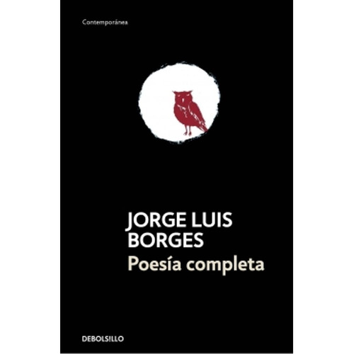 Poesia Completa, de Jorge Luis Borges. Editorial Debolsillo, tapa encuadernación en tapa blanda o rústica en español, 2013
