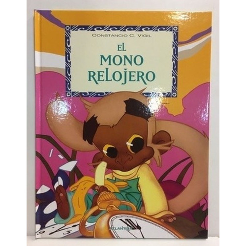 El Mono Relojero - Cuentos De Vigil, De Vigil, Stancio C.. Editorial Atlántida, Tapa Dura En Español, 1995