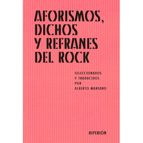 Aforismos Dichos Y Refranes Del Rock, De Alberto Manzano . Editorial Hiperión, Tapa Blanda En Español, 2010