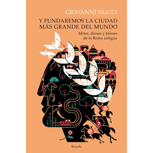 Y Fundaremos La Ciudad Mas Grande Del Munto, De Nucci, Giovanni. Editorial Siruela, Tapa Blanda En Español