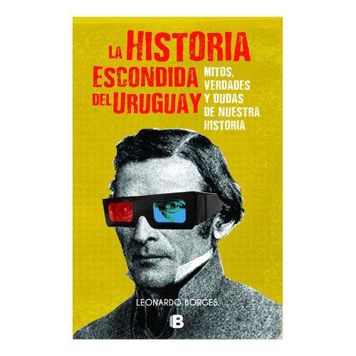 Historia Escondida Del Uruguay - Borges