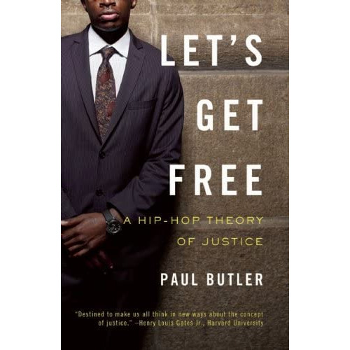 Letøs Get Free: A Hip-hop Theory Of Justice, De Butler, Paul. Editorial The New Press, Tapa Blanda En Inglés