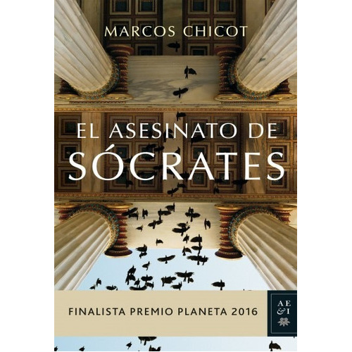 El Asesinato De Sócrates - Marcos Chicot, De Marcos Chicot. Editorial Planeta En Español