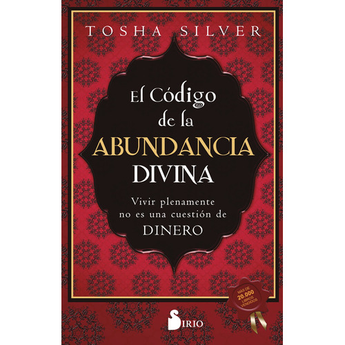 El código de la abundancia divina: Vivir plenamente no es una cuestión de dinero, de Silver, Tosha. Editorial Sirio, tapa blanda en español, 2022