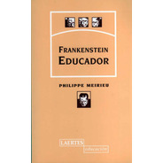 Frankenstein Educador, Philip Meirieu, Ed. Laertes