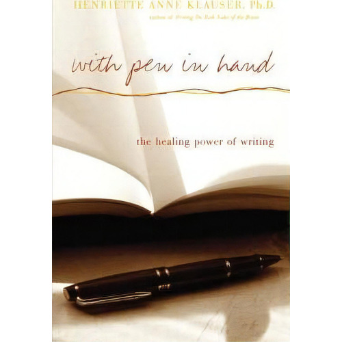 With Pen In Hand, De Henriette Anne Klauser. Editorial Ingram Publisher Services Us, Tapa Blanda En Inglés