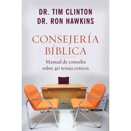 Consejeria Biblica: Manual Consulta Sobre 40 Temas Criticos