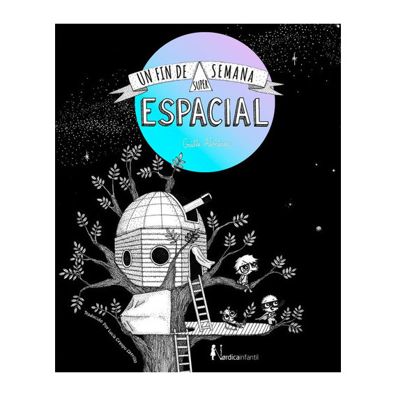 Un Fin De Semana Super-espacial, De Almeras , Gaelle. Editorial Nordica Libros, Tapa Blanda En Español