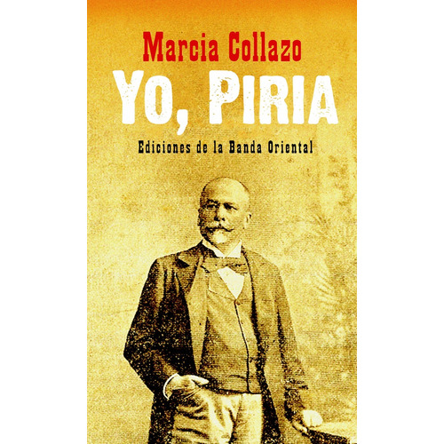 Yo, Piria, De Marcia Collazo. Editorial Banda Oriental, Tapa Blanda, Edición 1 En Español