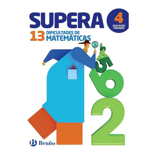 Supera 13 Dificultades Matematicas 4ºep 16, De Aa.vv, Aa.vv. Editorial Bruño En Español