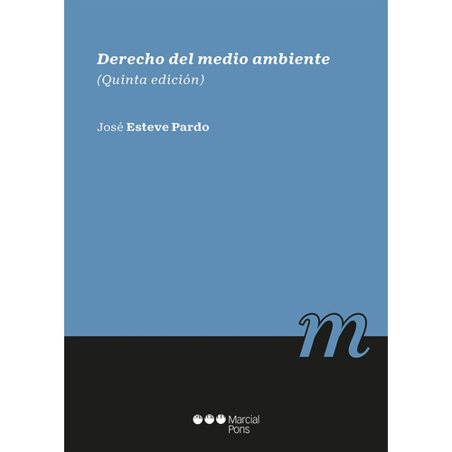 Derecho Del Medio Ambiente (5ãâª Ed.), De Esteve Pardo, Jose. Editorial Marcial Pons Ediciones Juridicas Y Sociales, S.a., Tapa Blanda En Español