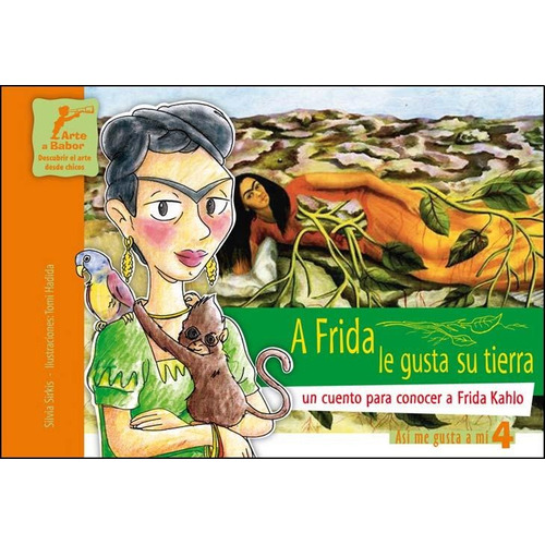 A Frida Le Gusta Su Tierra - Silvia Sirkis