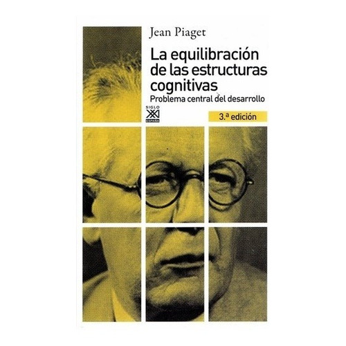 La Equilibración de las Estructuras Cognitivas de Jean Piaget Editorial Siglo XXI
