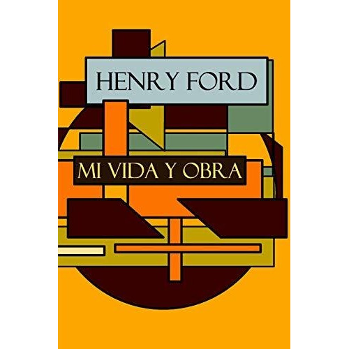 Libro : Henry Ford Mi Vida Y Obra - Ford, Henry