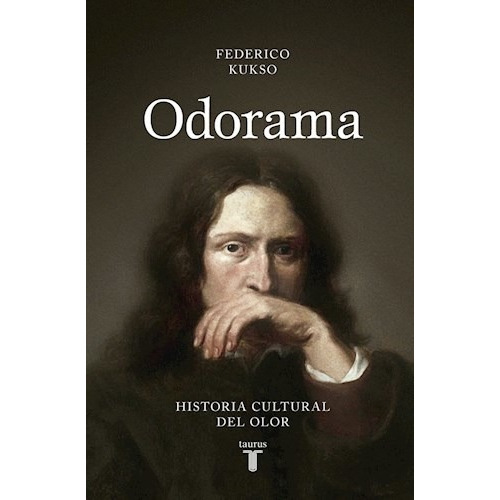 Libro Odorama : Historia Cultural Del Olor De Federico Kukso